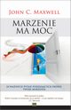 Marzenie ma moc, Maxwell John C.