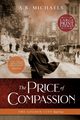 The Price of Compassion, Michaels A.B.