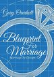 Blueprint For Marriage, Overholt Gary