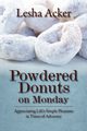 Powdered Donuts on Monday, Acker Lesha