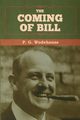 The Coming of Bill, Wodehouse P.  G.