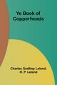 Ye Book of Copperheads, Godfrey Leland Charles