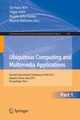Ubiquitous Computing and Multimedia Applications, 