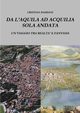 DA L'AQUILA AD ACQUILIA SOLA ANDATA, damiani cristian