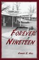 Forever Nineteen, Hill Robert E.
