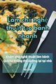L?m ch? ngh? thu?t t?o bnh nhanh, My L?u