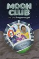 Moon Club and the Disappearing Pet, Willden Ms.