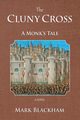 The Cluny Cross - A Monk's Tale, Blackham Mark