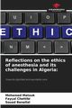 Reflections on the ethics of anesthesia and its challenges in Algeria, Matouk Mohamed