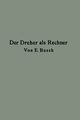 Der Dreher ALS Rechner, Busch Ernst