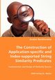 The Construction of Application-specific and Index-supported String Similarity Predicates, Reckhemke Andr