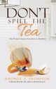 Don't Spill the Tea, Thompson Rhonda A.