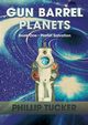 Gun Barrel Planets - Planet Salvation (Book 1), Tucker Phillip J