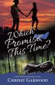 Which Promise This Time?, Garwood Chrissy