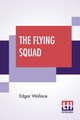 The Flying Squad, Wallace Edgar