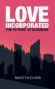 Love Incorporated, Clark Martyn J