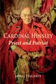 Cardinal Hinsley Priest and Patriot, Hagerty James