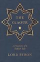 The Giaour - A Fragment of a Turkish Tale, Byron George Gordon