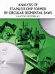 Analysis of Stainless Chip Formed by Circular Segmental Saws, Rozenblat Anatoly
