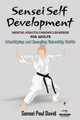 Sensei Self Development Mental Health Chronicles Series - Identifying and Managing Unhealthy Habits, David Sensei Paul