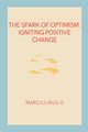 The Spark of Optimism, O Marcillinus