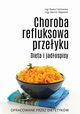 Choroba refluksowa przeyku Dieta i jadospisy, Cielowska Beata, Majewski Marcin