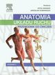 Anatomia ukadu ruchu Przewodnik do wicze, 