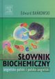 Sownik biochemiczny angielsko-polski polsko-angielski, Bakowski Edward