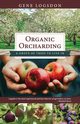 Organic Orcharding, Gene Logsdon
