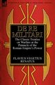 De Re Militari (Concerning Military Affairs), Renatus Flavius Vegetius