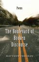 The Boulevard of Broken Discourse, Freeman Matthew