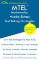 MTEL Mathematics Middle School - Test Taking Strategies, Test Preparation Group JCM-MTEL