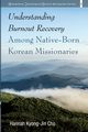 Understanding Burnout Recovery Among Native-Born Korean Missionaries, Cho Hannah Kyong-Jin