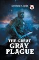 The Great Gray Plague, F. Jones Raymond