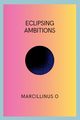 Eclipsing Ambitions, O Marcillinus