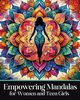 Empowering Mandalas for Women and Teen Girls, Coloring Authentic