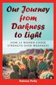 Our Journey from Darkeness to Light, Potts Patricia Tew