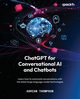 ChatGPT for Conversational AI and Chatbots, Thompson Adrian