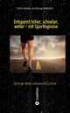 Entspannt hher, schneller, weiter - mit Sporthypnose, Frank Sven