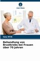Behandlung von Brustkrebs bei Frauen ber 70 Jahren, MTIR Hela
