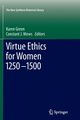 Virtue Ethics for Women 1250-1500, 