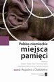 Polsko-niemieckie miejsca pamici Tom 2, 