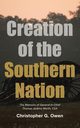 Creation of the Southern Nation, Owen Christopher G.