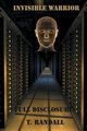 INVISIBLE WARRIOR and FULL DISCLOSURE, Randall Tino