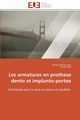 Les armatures en prothese dento et implanto-portee, Collectif