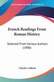 French Readings From Roman History, Colbeck Charles