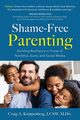 Shame-Free Parenting, Knippenberg Craig LCSW M.Div.
