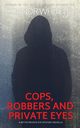 Cops, Robbers And Private Eyes, Whiteley Connor