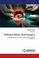 Pediatric Minor Oral Surgery, Rajesh Sowjanya