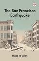 The San Francisco Earthquake, Vries Hugo de